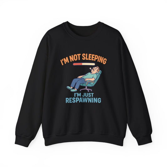 I'm Not Sleeping I'm Just Respawning Sweatshirt - funny sweatshirt by Cheeky Business