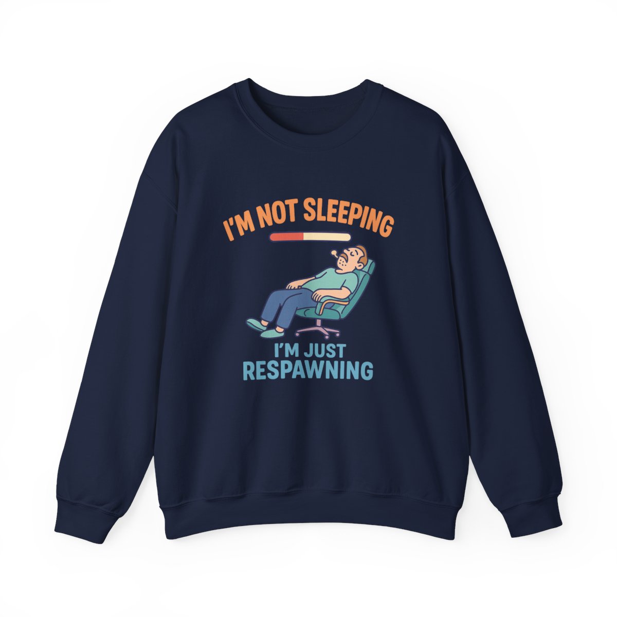 I'm Not Sleeping I'm Just Respawning Sweatshirt - funny sweatshirt by Cheeky Business