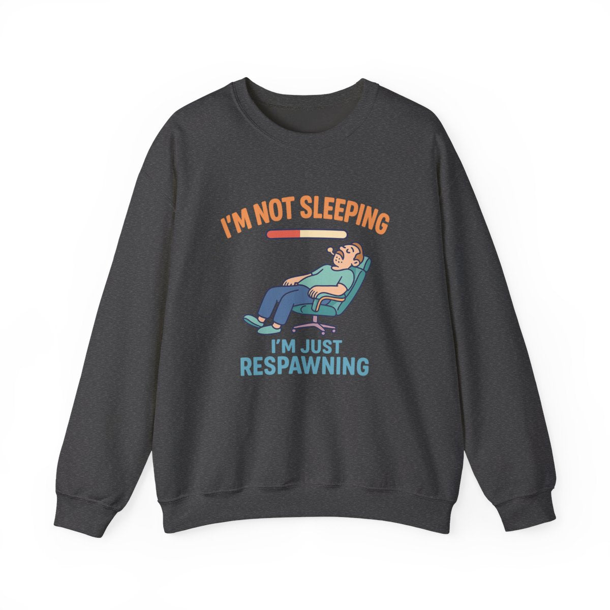 I'm Not Sleeping I'm Just Respawning Sweatshirt - funny sweatshirt by Cheeky Business