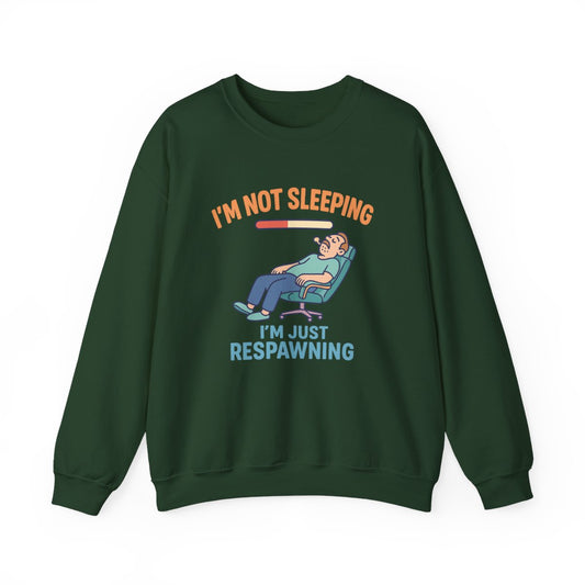I'm Not Sleeping I'm Just Respawning Sweatshirt - funny sweatshirt by Cheeky Business