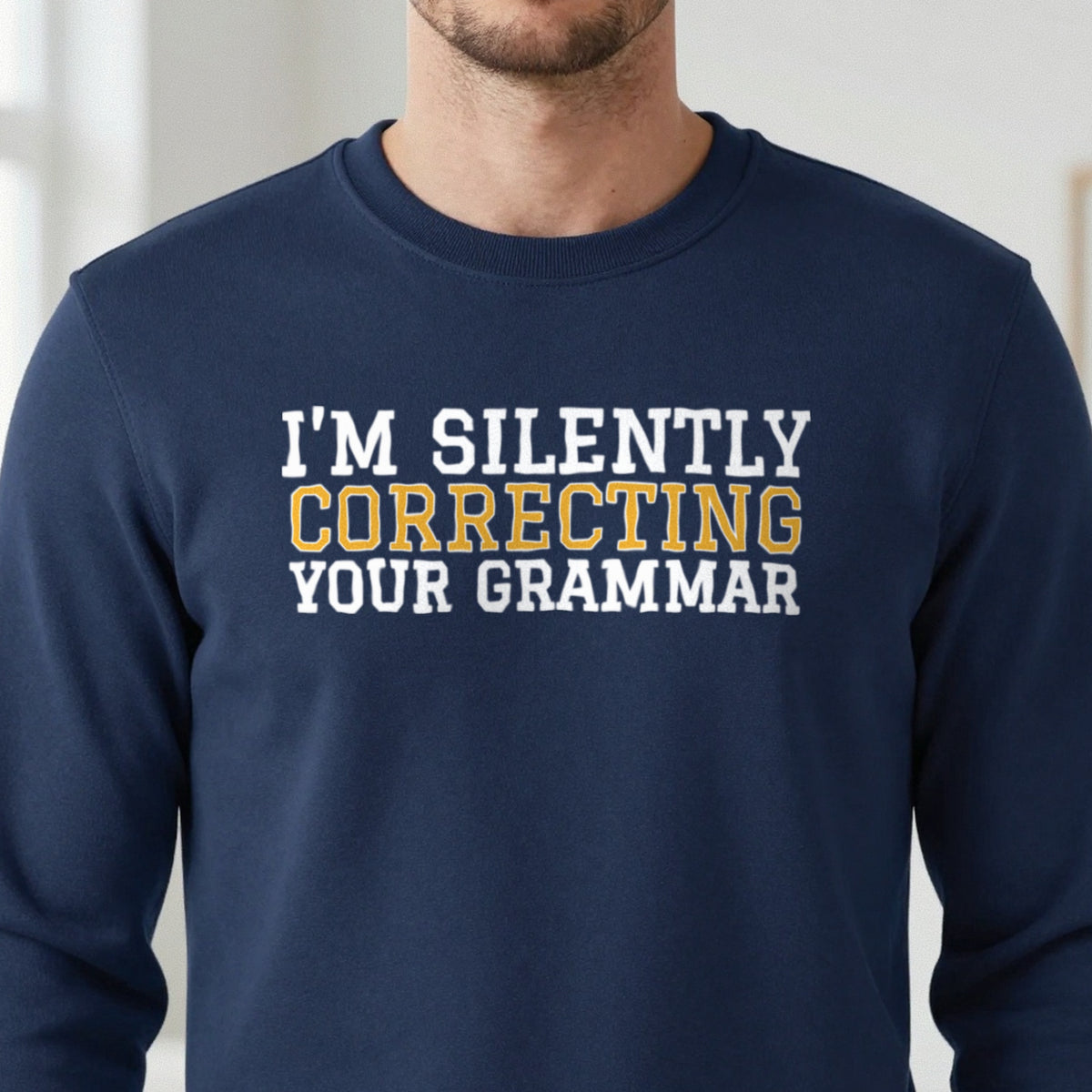 I'm Silently Correcting Your Grammar Funny Quote T-Shirt & Sweatshirt in another colour