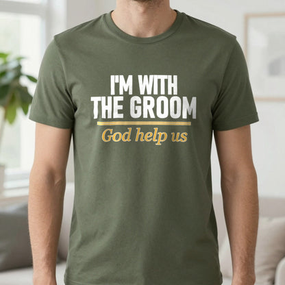 I'm With The Groom God Help Us Stag Do T-Shirt & Sweatshirt in Military Green, worn, our photo