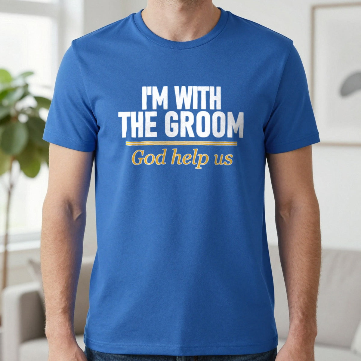 I'm With The Groom God Help Us Stag Do T-Shirt & Sweatshirt in Royal, worn, our photo