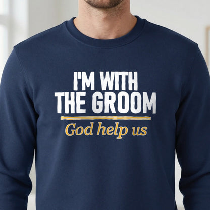 I'm With The Groom God Help Us Stag Do T-Shirt & Sweatshirt close-up