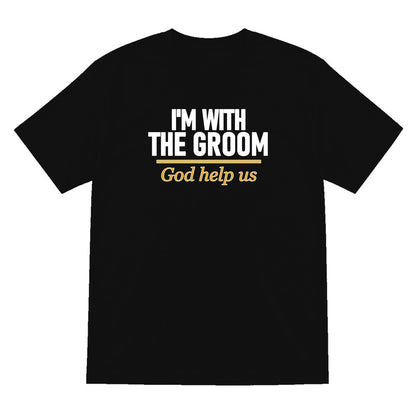 I'm With The Groom God Help Us Stag Do T-Shirt & Sweatshirt T-Shirt in Black