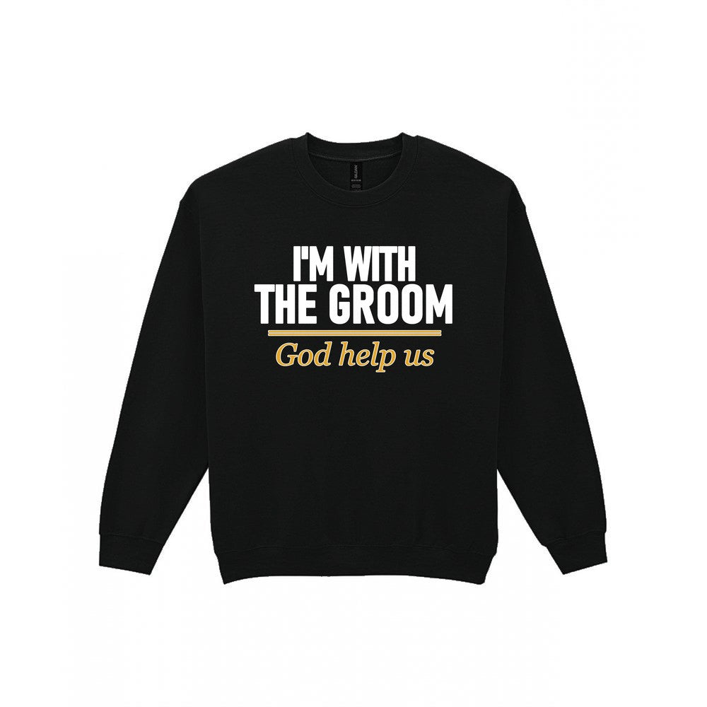 I'm With The Groom God Help Us Stag Do T-Shirt & Sweatshirt Sweatshirt in Black