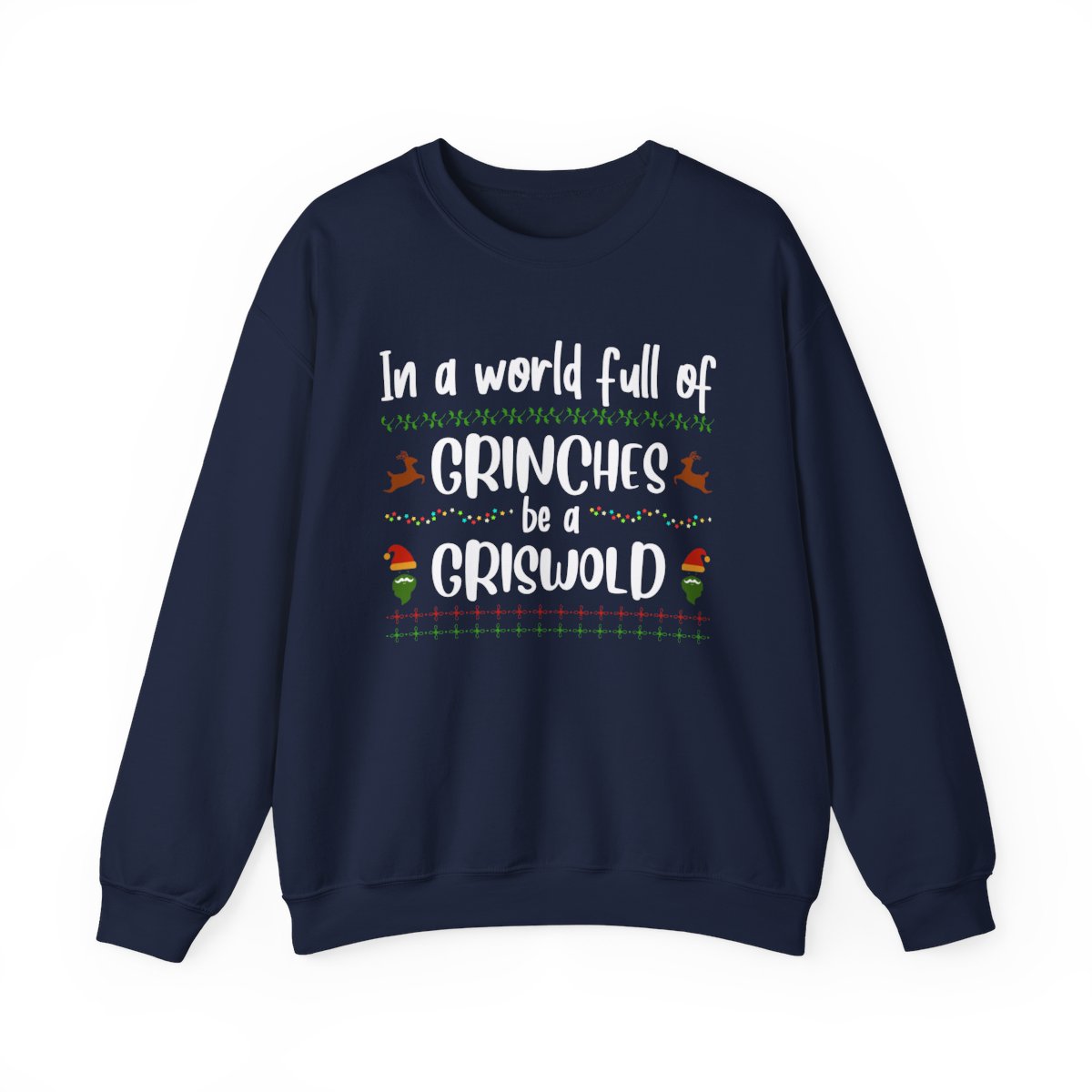 In a World Full of Grinches Christmas Sweatshirt - funny sweatshirt by Cheeky Business
