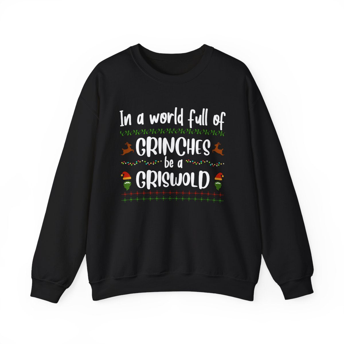 In a World Full of Grinches Christmas Sweatshirt - funny sweatshirt by Cheeky Business