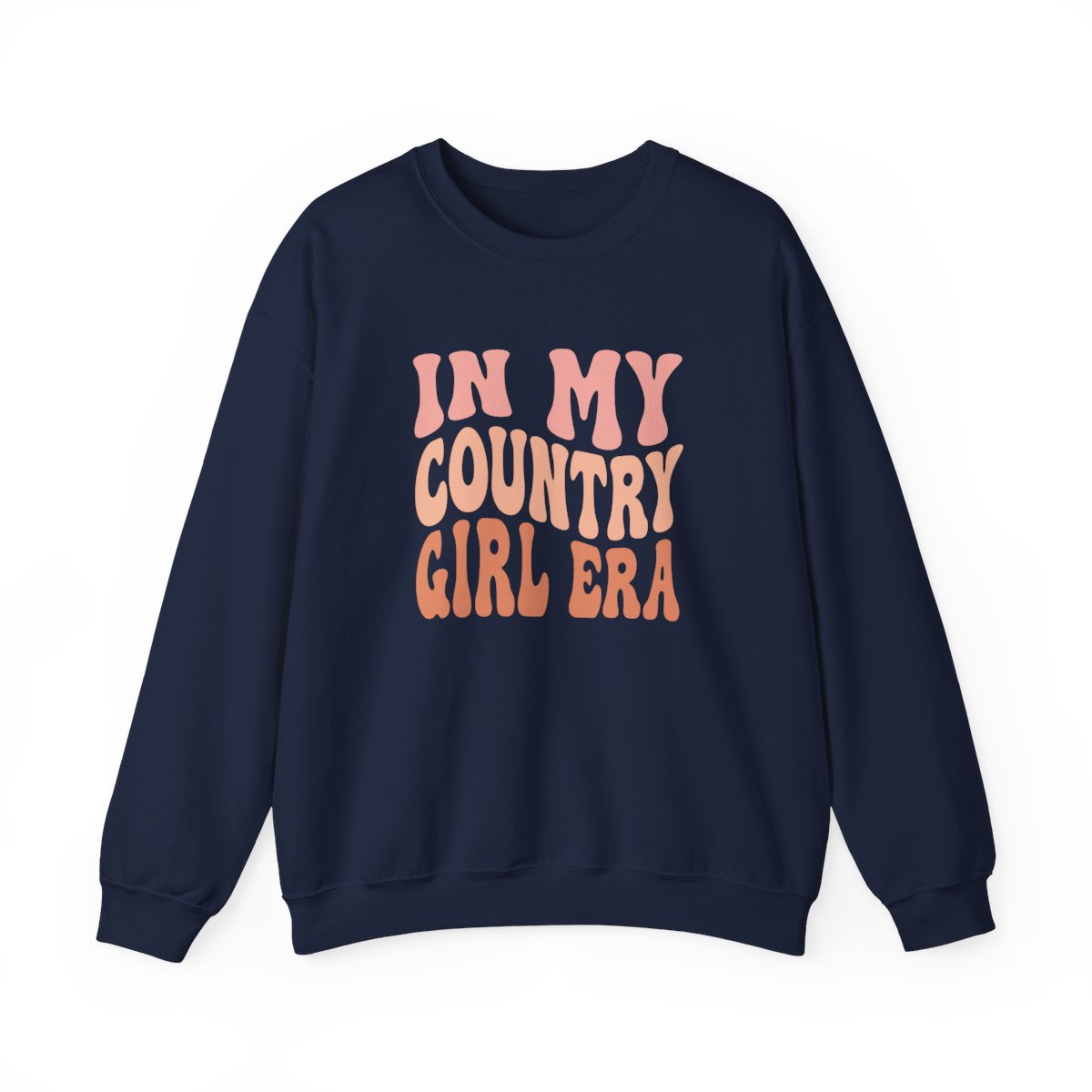 In My Country Girl Era Sweatshirt - funny sweatshirt by Cheeky Business