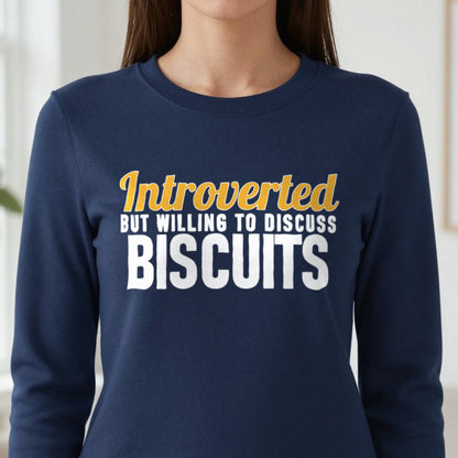 Introverted But Willing To Discuss Biscuits Funny Quote T-Shirt & Sweatshirt in another colour