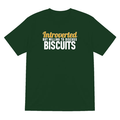 Introverted But Willing To Discuss Biscuits Funny Quote T-Shirt & Sweatshirt T-Shirt in Forest Green
