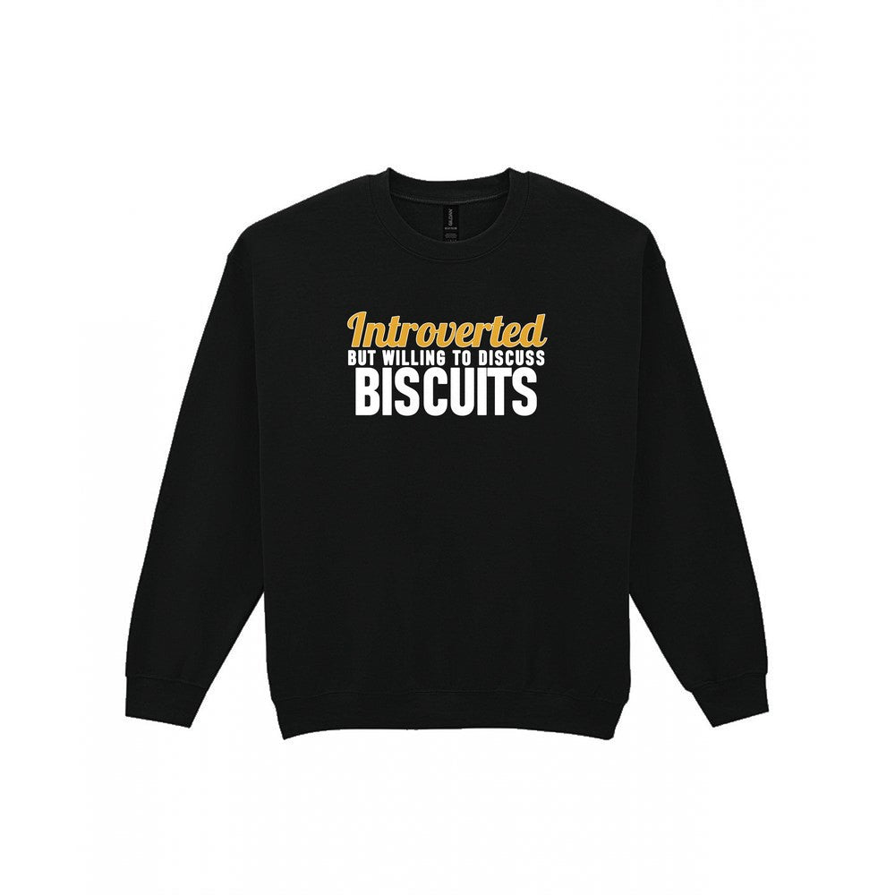 Introverted But Willing To Discuss Biscuits Funny Quote T-Shirt & Sweatshirt Sweatshirt in Black