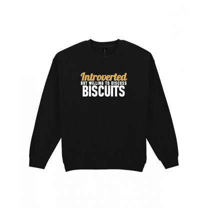 Introverted But Willing To Discuss Biscuits Funny Quote T-Shirt & Sweatshirt Sweatshirt in Black