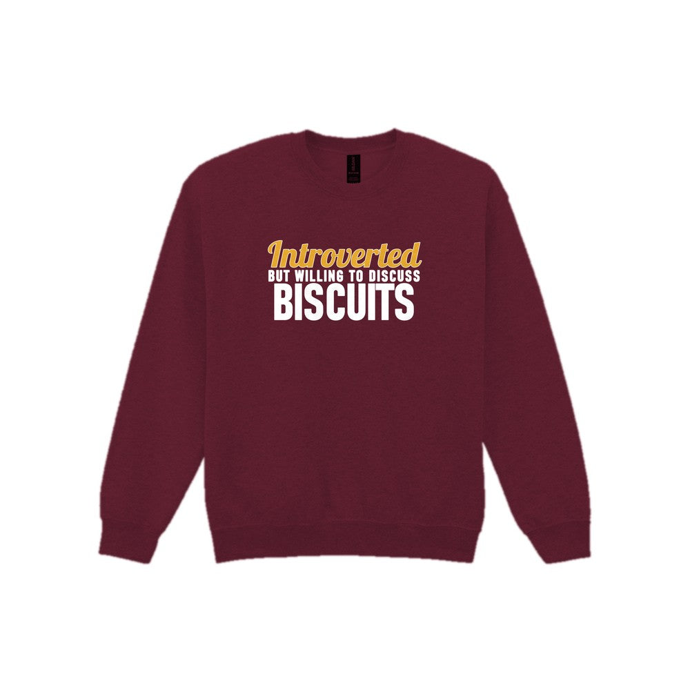 Introverted But Willing To Discuss Biscuits Funny Quote T-Shirt & Sweatshirt Sweatshirt in Maroon