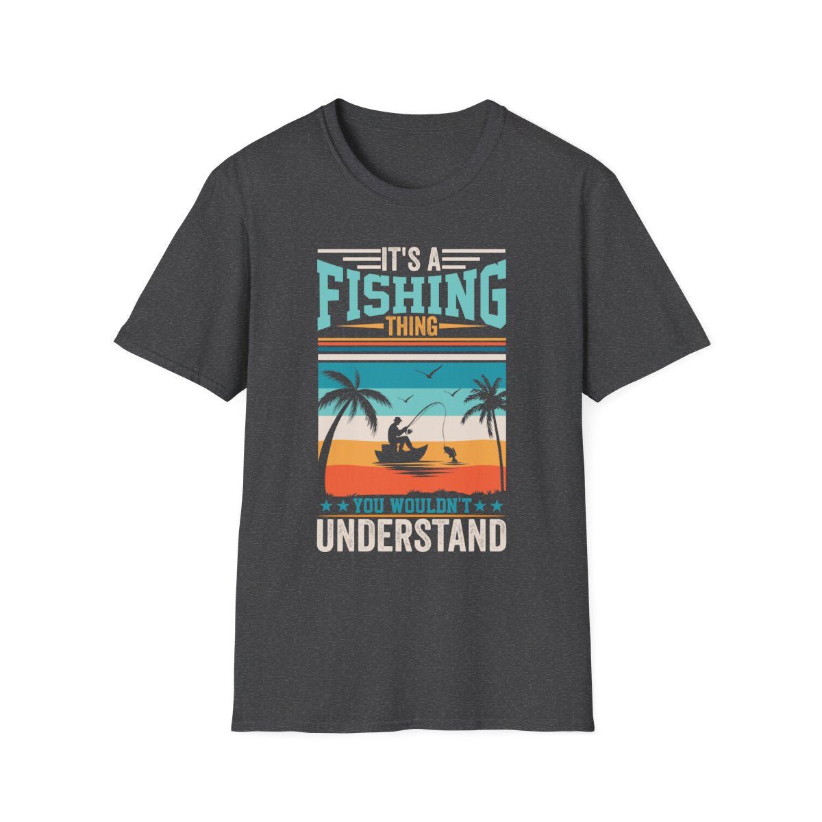 It's A Fishing Thing You Wouldn't Understand T-Shirt - funny t-shirt by Cheeky Business