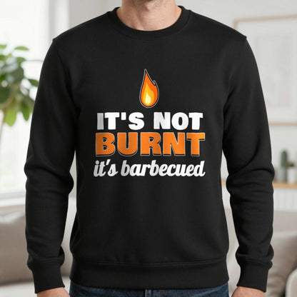 It's Not Burnt It's Barbecued Funny BBQ T-Shirt & Sweatshirt in Black (Sweatshirt), worn, our photo