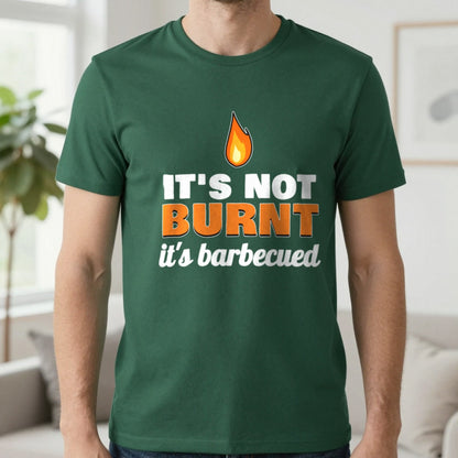 It's Not Burnt It's Barbecued Funny BBQ T-Shirt & Sweatshirt in Forest Green (T-Shirt), worn, our photo