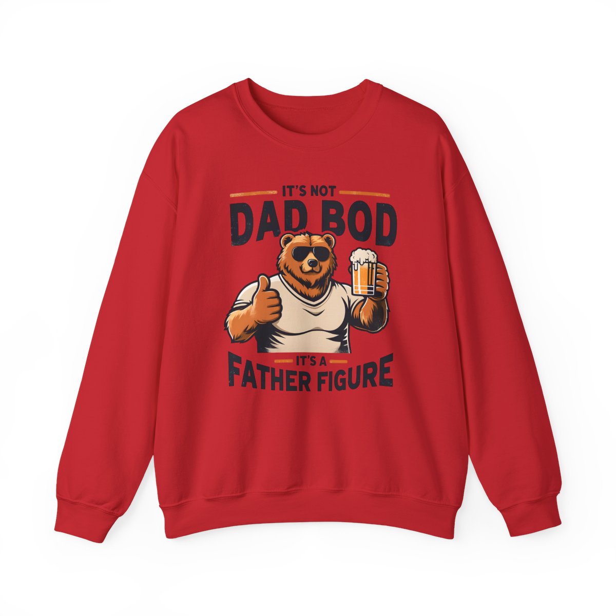 It’s Not Dad Bod It’s A Father Figure Sweatshirt - funny sweatshirt by Cheeky Business