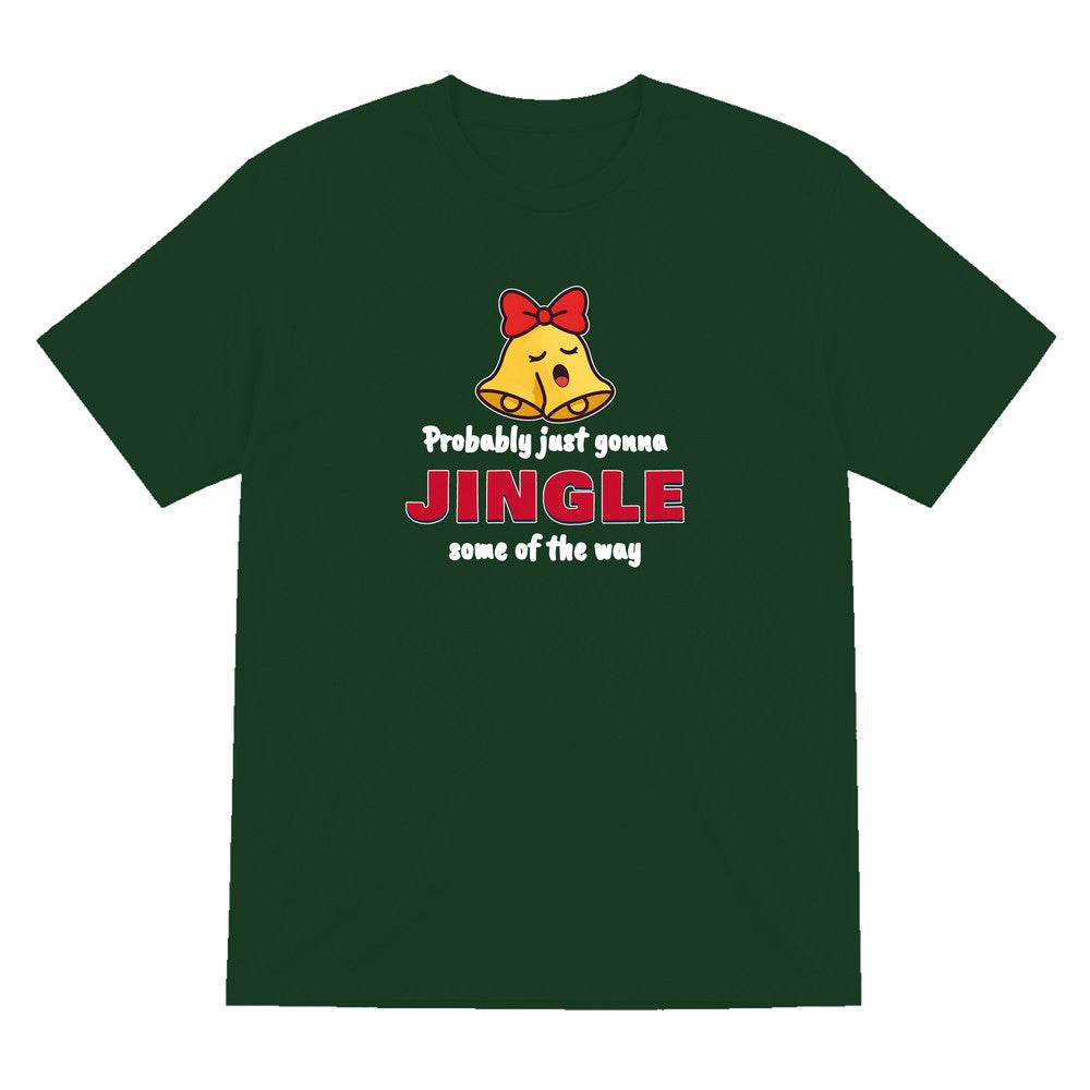 Probably Just Gonna Jingle Some of the Way Christmas Jumper & T-Shirt T-Shirt in Forest Green