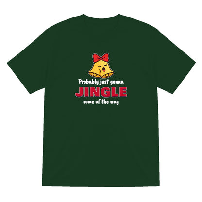 Probably Just Gonna Jingle Some of the Way Christmas Jumper & T-Shirt T-Shirt in Forest Green