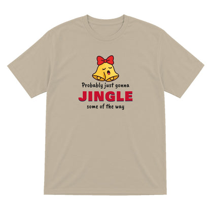 Probably Just Gonna Jingle Some of the Way Christmas Jumper & T-Shirt T-Shirt in Sand