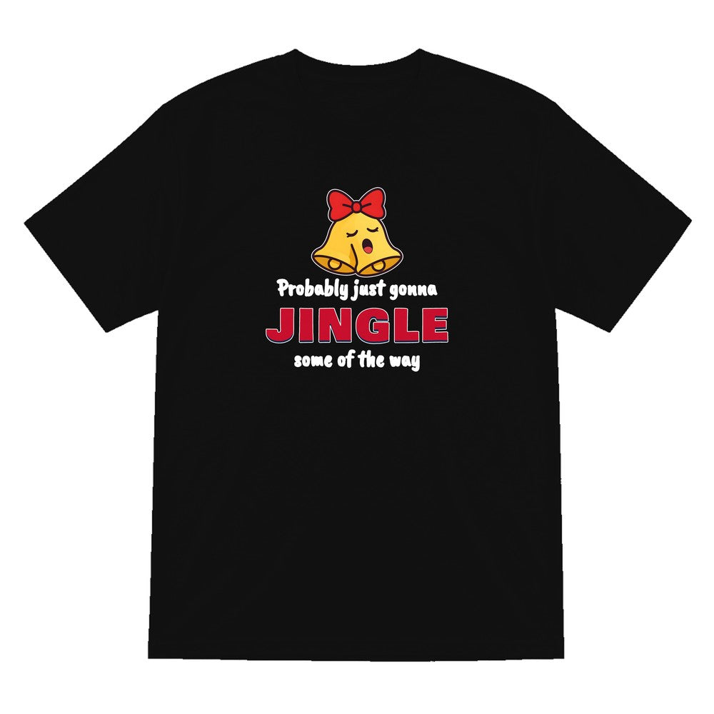 Probably Just Gonna Jingle Some of the Way Christmas Jumper & T-Shirt T-Shirt in Black