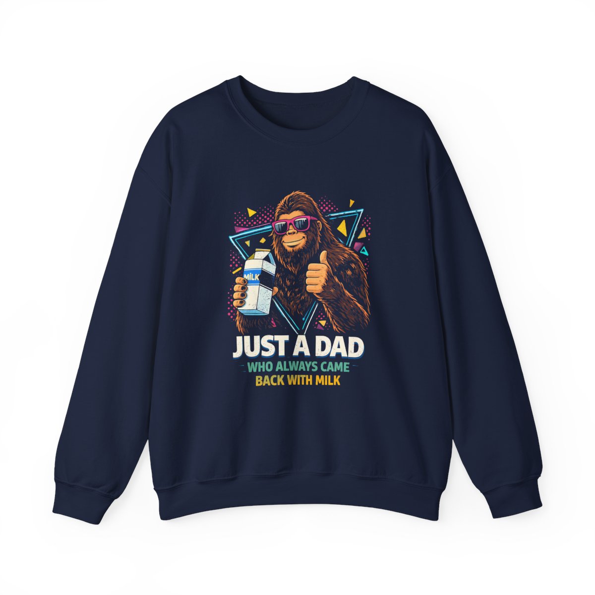 Just A Dad Who Always Came Back With Milk Sweatshirt - funny sweatshirt by Cheeky Business