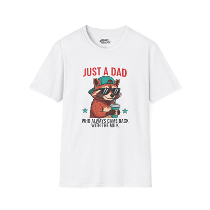 just a dad who came back with the milk t-shirt cool raccoon dad tee sizes s-3xl white t-shirt Christmas gift idea