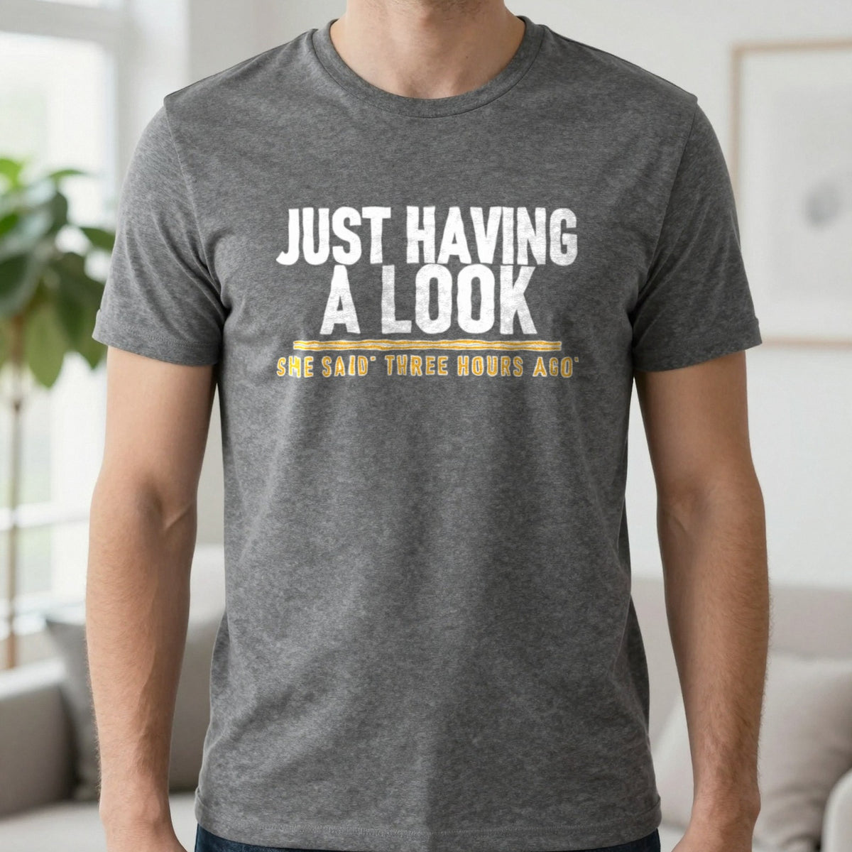 Just Having A Look She Said Three Hours Ago Funny Couples T-Shirt & Sweatshirt in Charcoal, worn, our photo