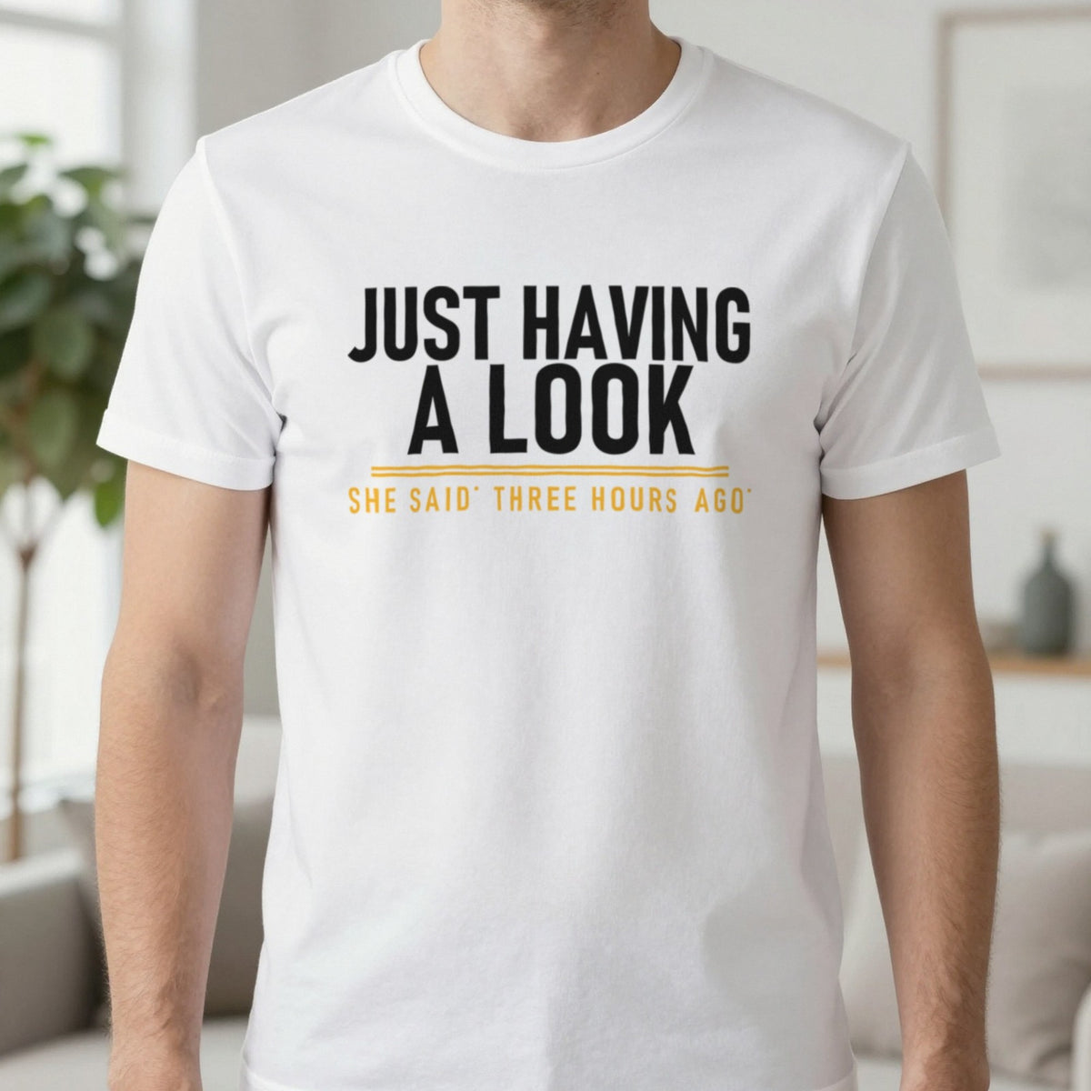 Just Having A Look She Said Three Hours Ago Funny Couples T-Shirt & Sweatshirt in White, worn, our photo