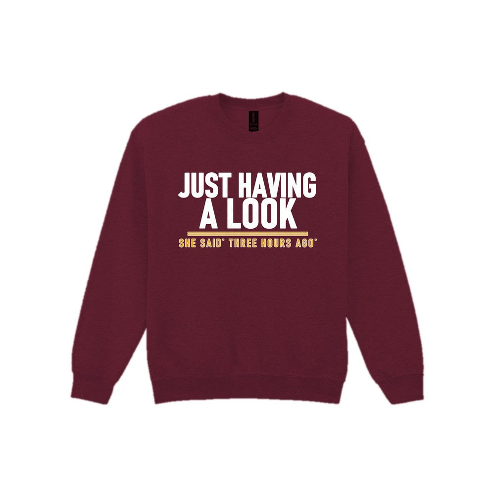 Just Having A Look She Said Three Hours Ago Funny Couples T-Shirt & Sweatshirt Sweatshirt in Maroon