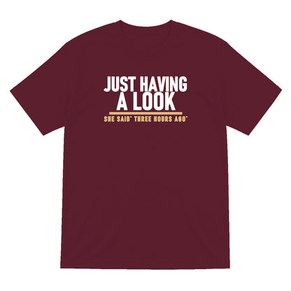 Just Having A Look She Said Three Hours Ago Funny Couples T-Shirt & Sweatshirt T-Shirt in Maroon
