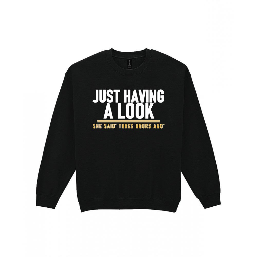 Just Having A Look She Said Three Hours Ago Funny Couples T-Shirt & Sweatshirt Sweatshirt in Black