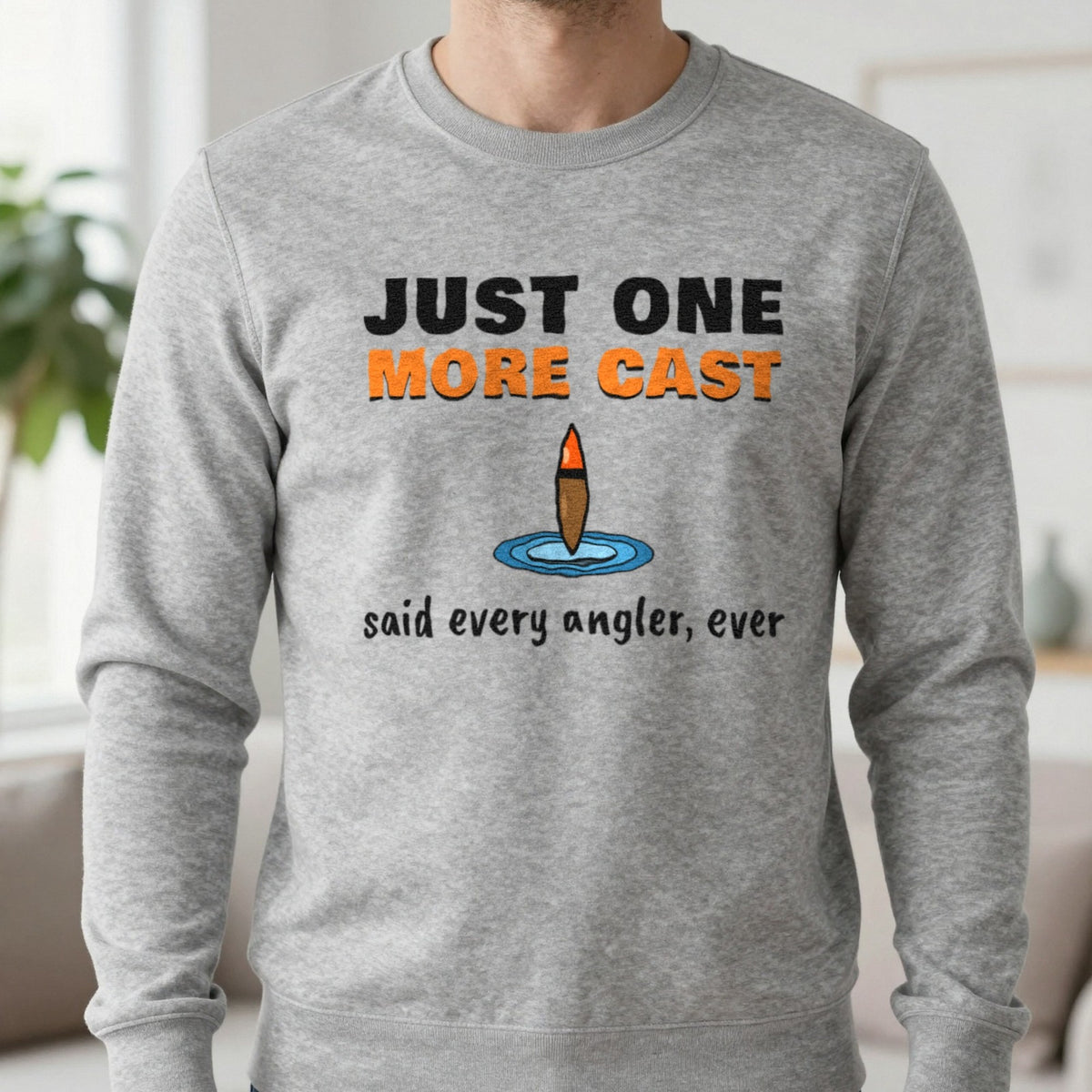 Just One More Cast Funny Fishing T-Shirt & Sweatshirt in Sport Grey (Sweatshirt), worn, our photo