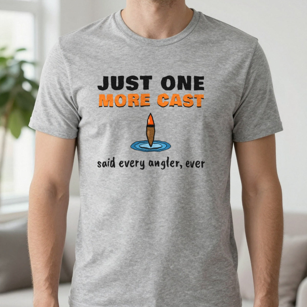 Just One More Cast Funny Fishing T-Shirt & Sweatshirt in Sport Grey (T-Shirt), worn, our photo
