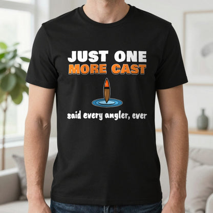 Just One More Cast Funny Fishing T-Shirt & Sweatshirt in Black (T-Shirt), worn, our photo
