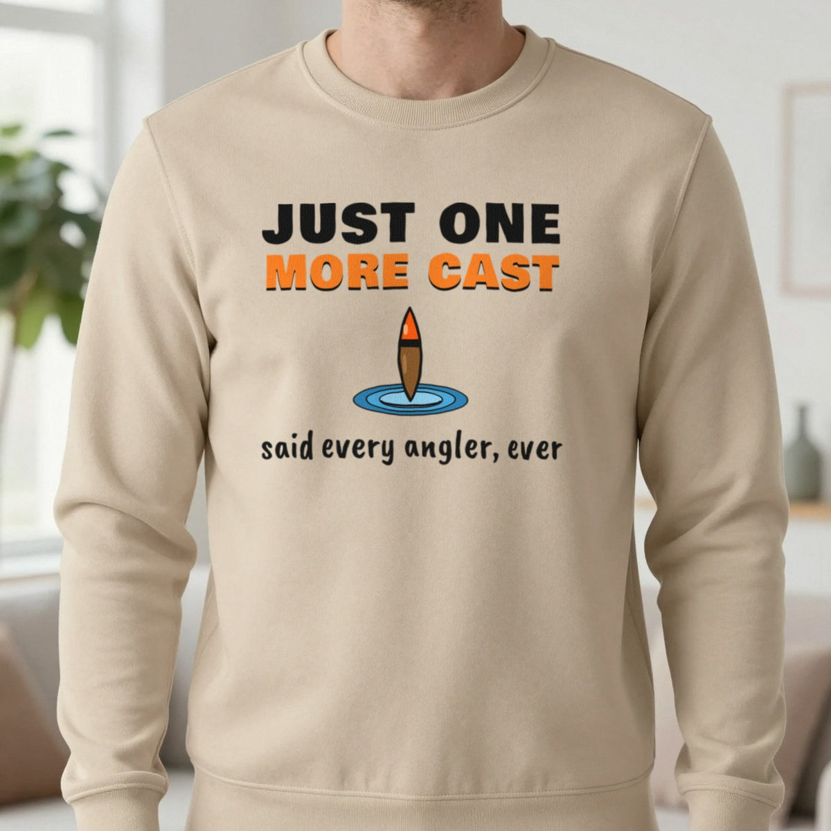 Just One More Cast Funny Fishing T-Shirt & Sweatshirt in Sand (Sweatshirt), worn, our photo