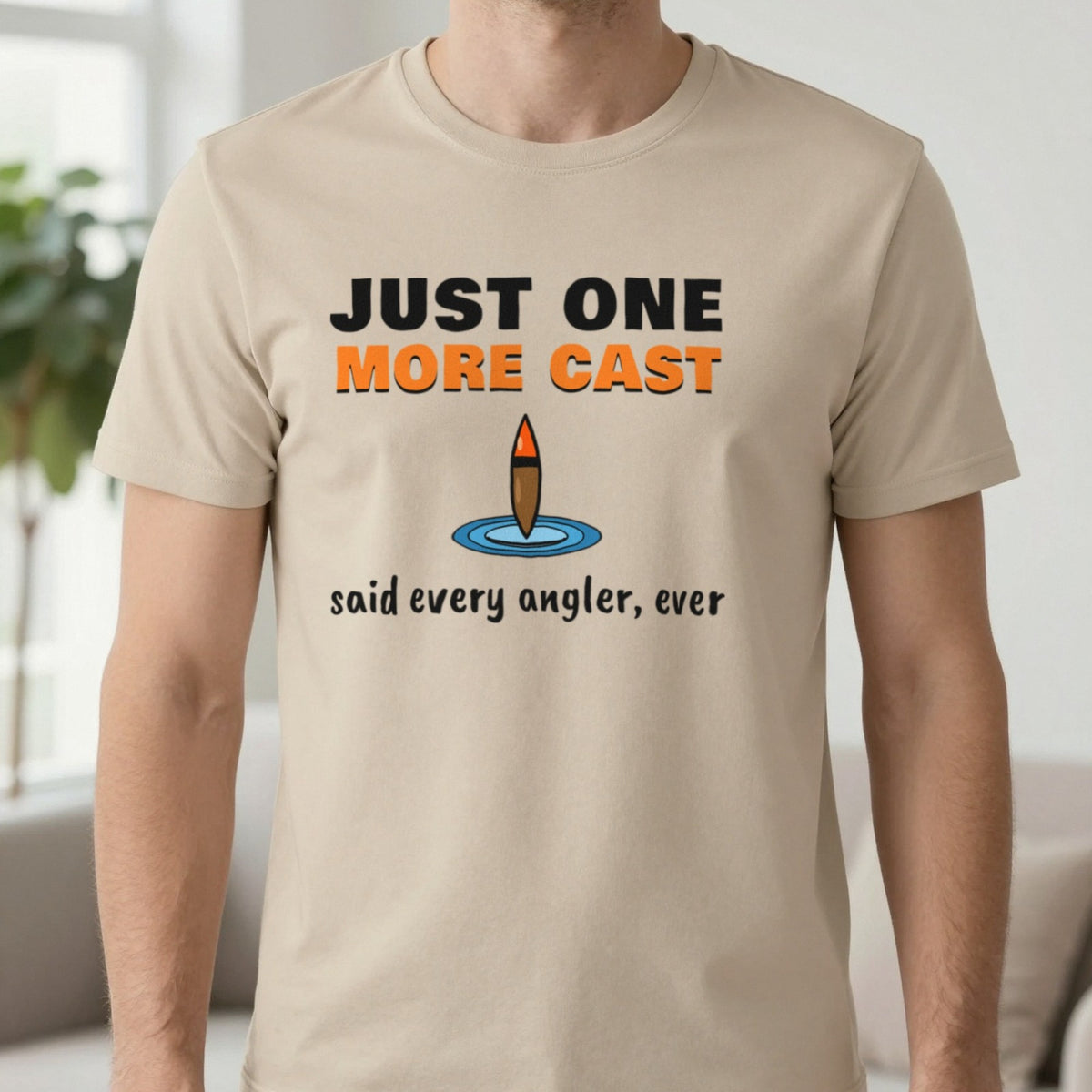 Just One More Cast Funny Fishing T-Shirt & Sweatshirt in Sand (T-Shirt), worn, our photo