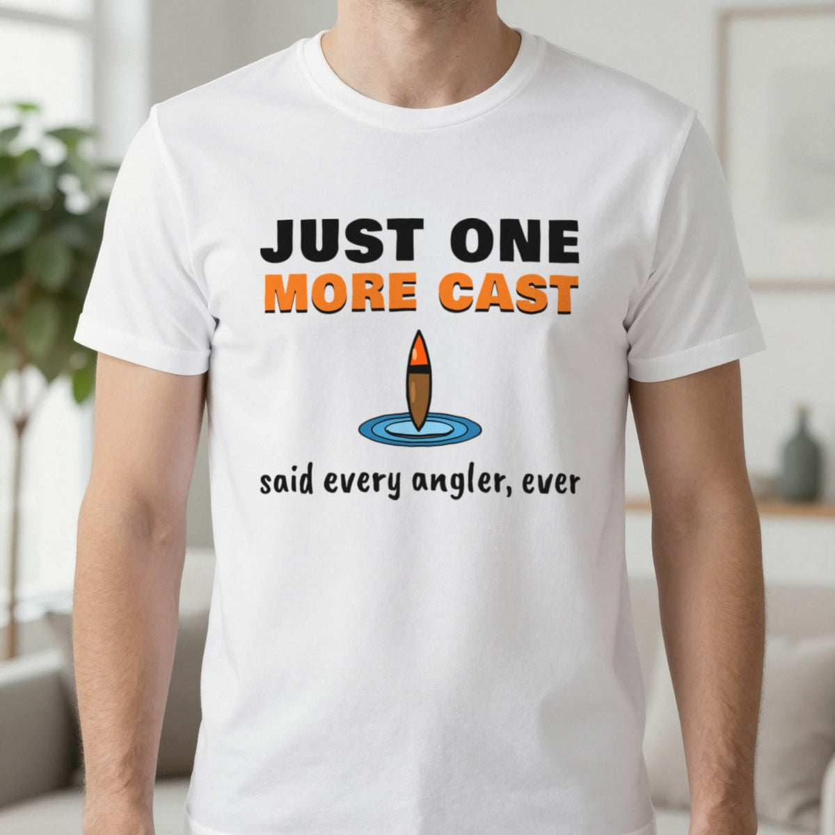 Just One More Cast Funny Fishing T-Shirt & Sweatshirt in White (T-Shirt), worn, our photo