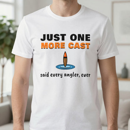 Just One More Cast Funny Fishing T-Shirt & Sweatshirt in White (T-Shirt), worn, our photo