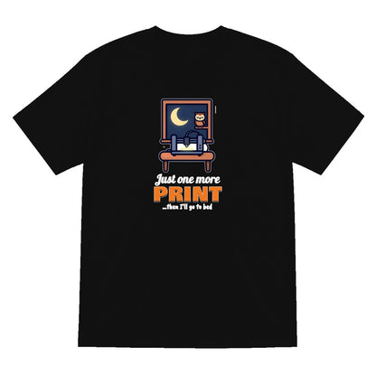 Just One More Print Funny 3D Printing T-Shirt & Sweatshirt T-Shirt in Black
