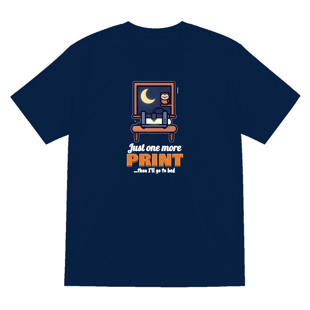 Just One More Print Funny 3D Printing T-Shirt & Sweatshirt T-Shirt in Navy
