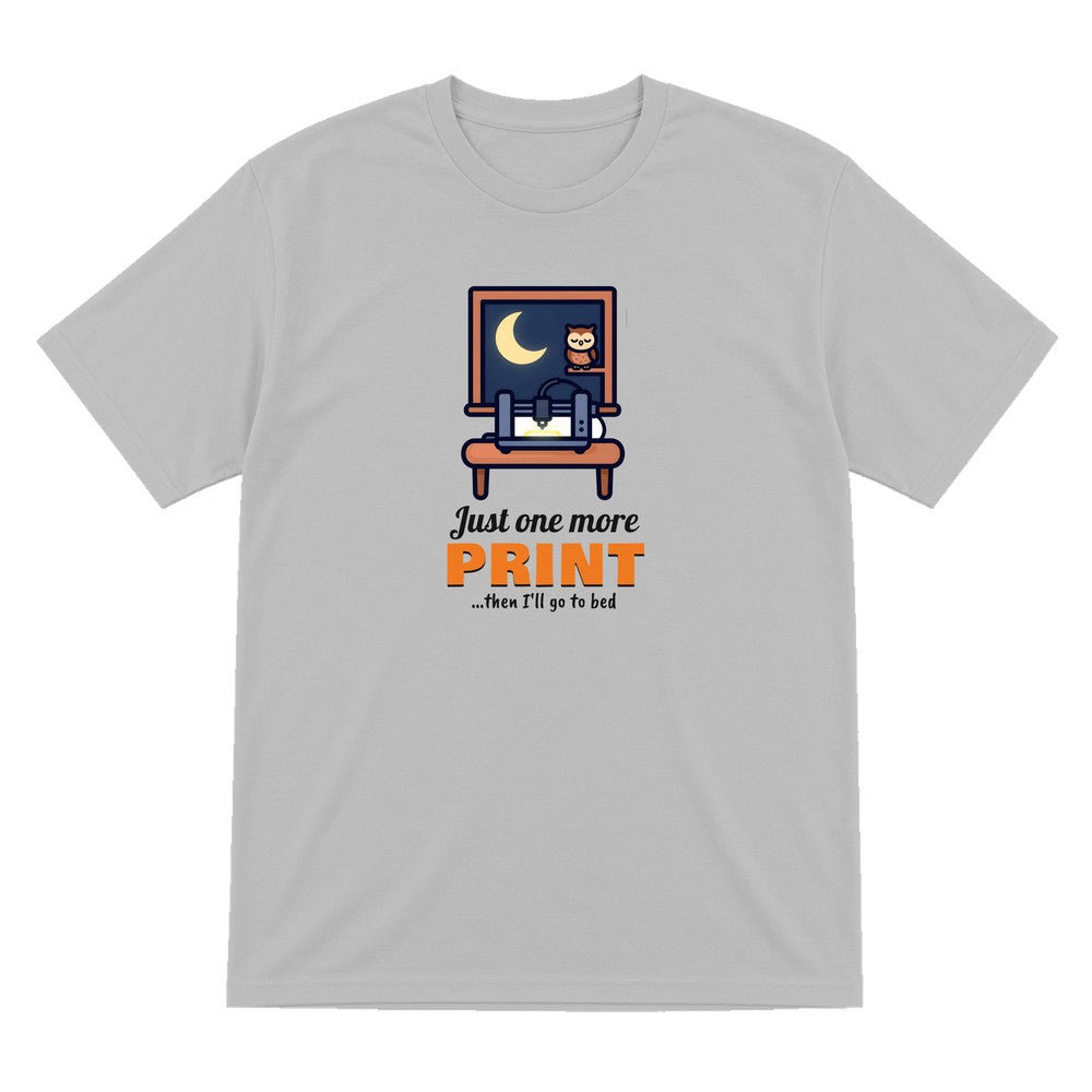 Just One More Print Funny 3D Printing T-Shirt & Sweatshirt T-Shirt in Sport Grey