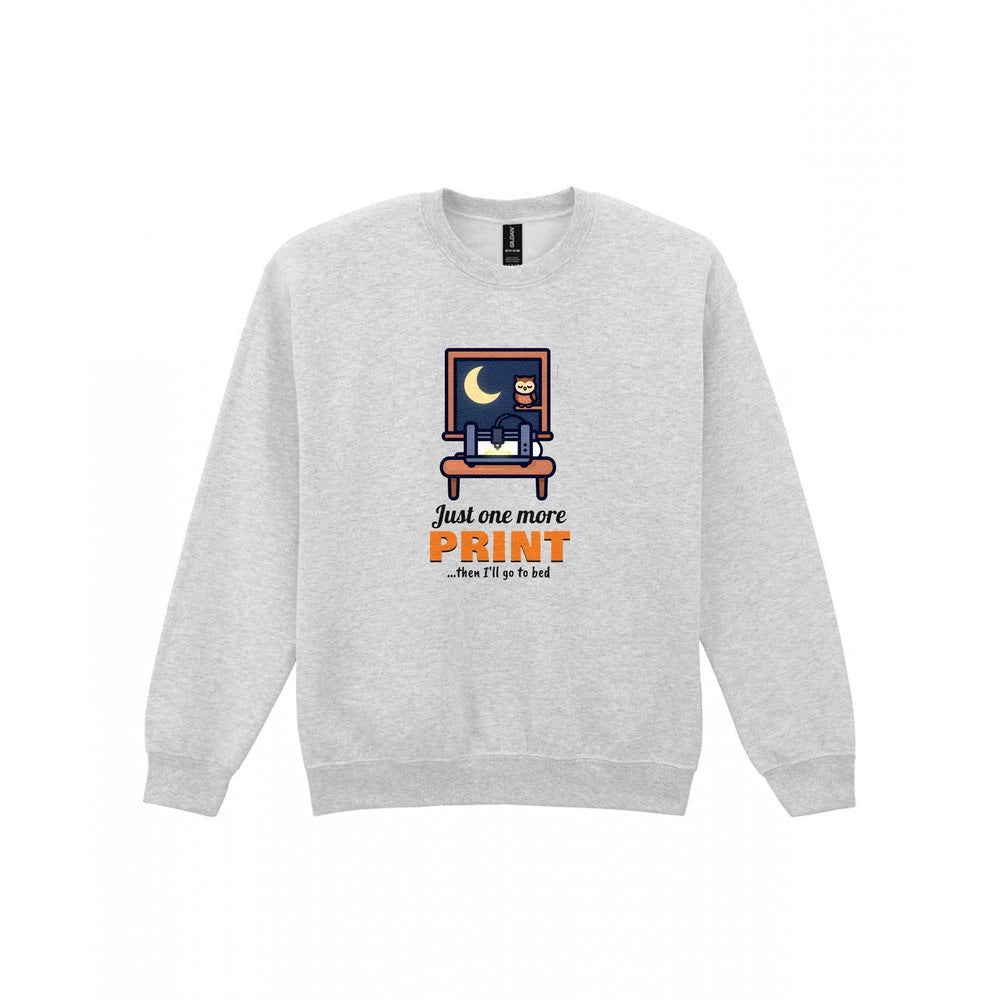 Just One More Print Funny 3D Printing T-Shirt & Sweatshirt Sweatshirt in Sport Grey