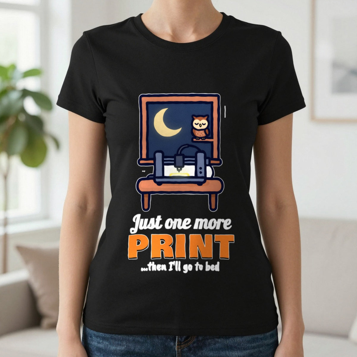 Just One More Print Funny 3D Printing T-Shirt & Sweatshirt worn, lifestyle photo