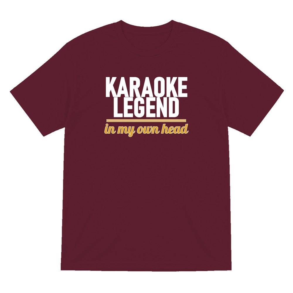 Karaoke Legend In My Own Head Funny T-Shirt & Sweatshirt T-Shirt in Maroon