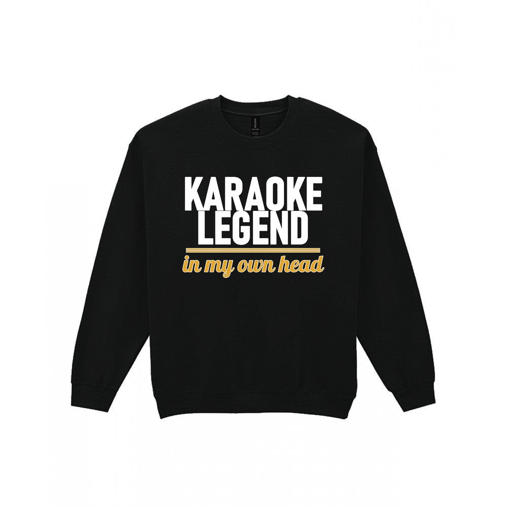 Karaoke Legend In My Own Head Funny T-Shirt & Sweatshirt Sweatshirt in Black