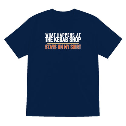 What Happens At The Kebab Shop Stays On My Shirt Funny Food T-Shirt & Sweatshirt T-Shirt in Navy