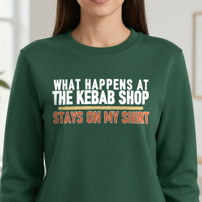 What Happens At The Kebab Shop Stays On My Shirt Funny Food T-Shirt & Sweatshirt in another colour