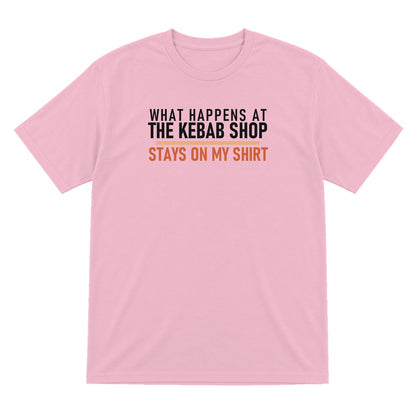 What Happens At The Kebab Shop Stays On My Shirt Funny Food T-Shirt & Sweatshirt T-Shirt in Light Pink